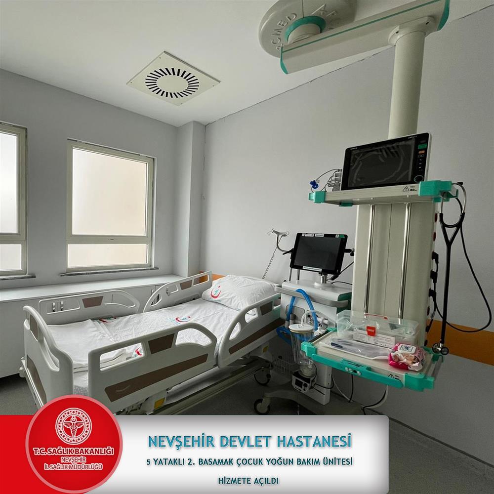 Nevşehir Devlet Hastanesinde 5 Yataklı 2. Basamak Çocuk Yoğun Bakım Ünitesi Hizmete Açıldı
